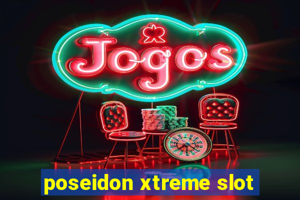 poseidon xtreme slot