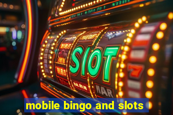 mobile bingo and slots