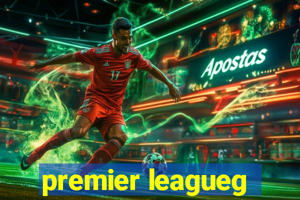 premier leagueg