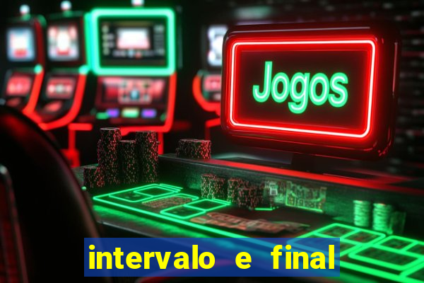 intervalo e final do jogo como funciona