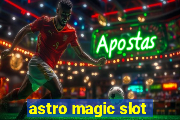 astro magic slot