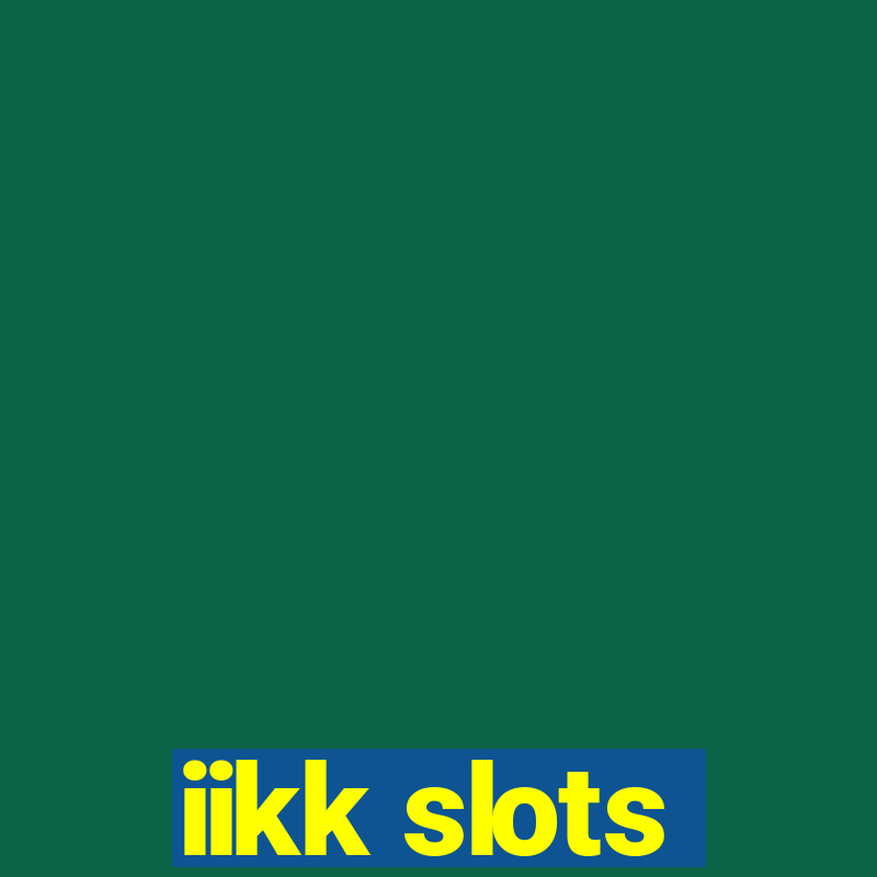 iikk slots