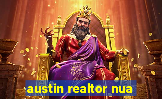 austin realtor nua