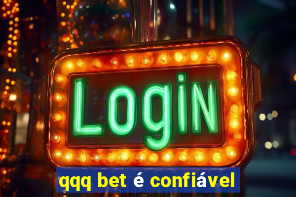 qqq bet é confiável