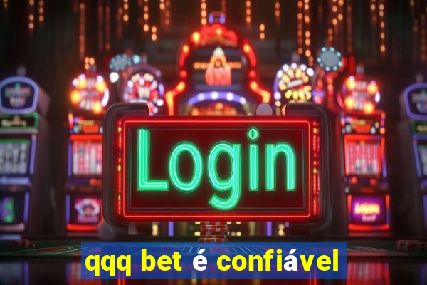 qqq bet é confiável