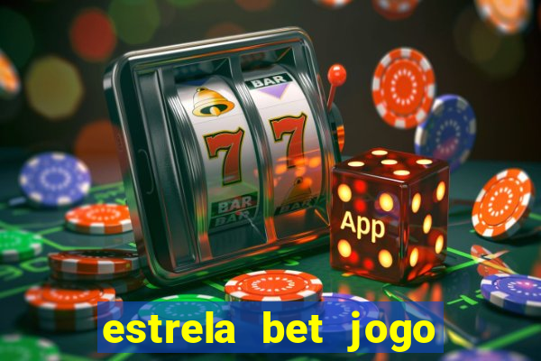 estrela bet jogo de aposta