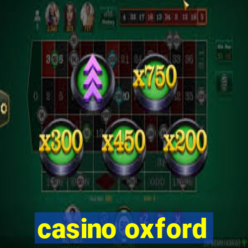 casino oxford