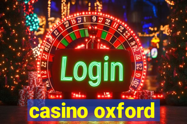 casino oxford