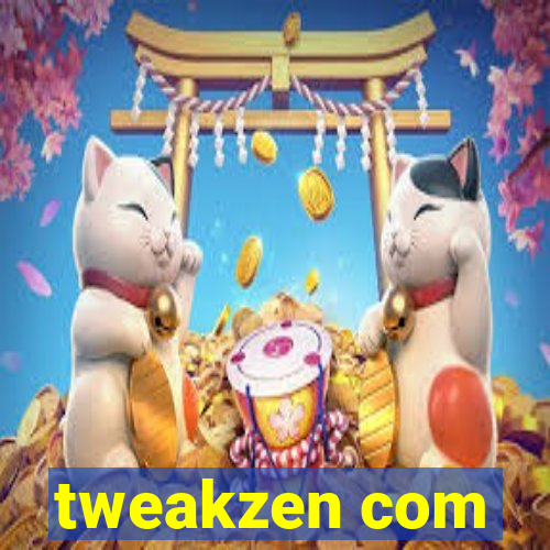 tweakzen com