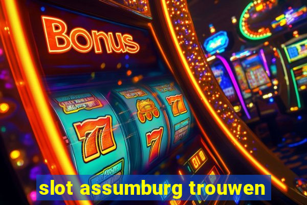 slot assumburg trouwen