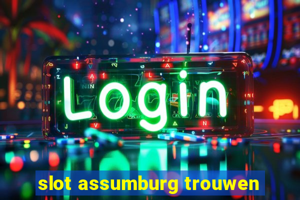 slot assumburg trouwen