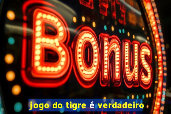 jogo do tigre é verdadeiro