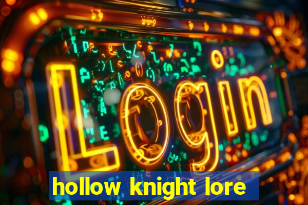 hollow knight lore