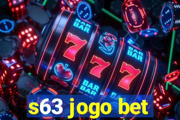 s63 jogo bet