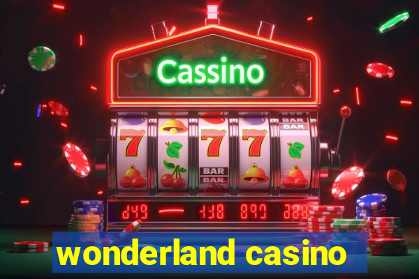 wonderland casino