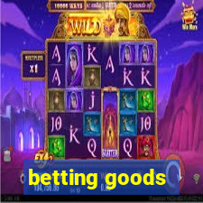 betting goods