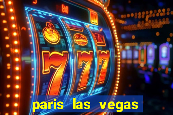 paris las vegas hotel casino