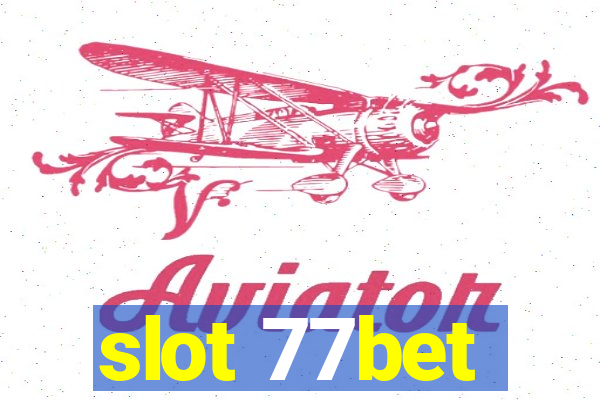 slot 77bet