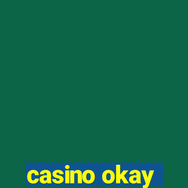 casino okay