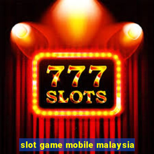 slot game mobile malaysia