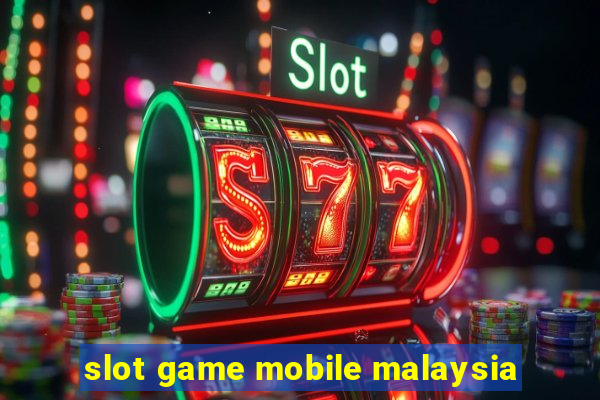 slot game mobile malaysia