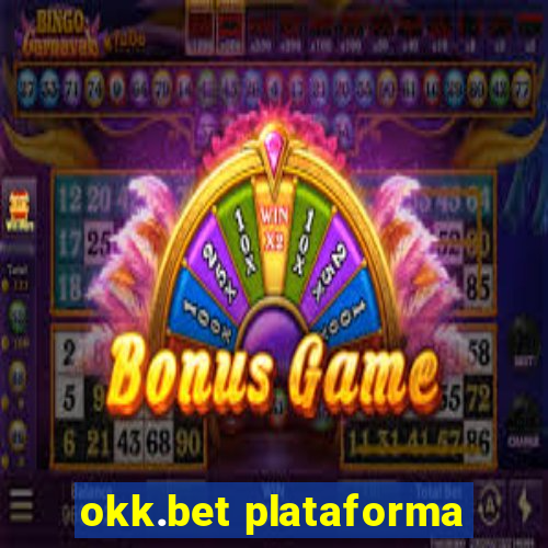 okk.bet plataforma