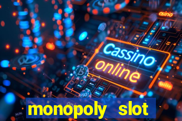 monopoly slot machine games