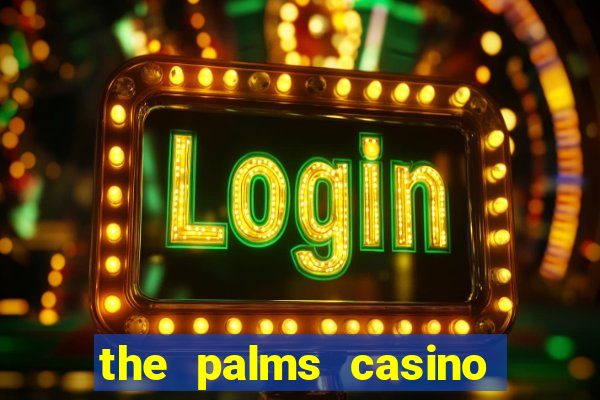 the palms casino resort las vegas nv