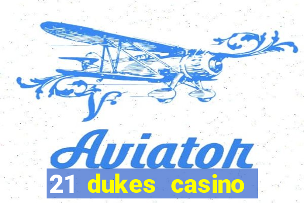 21 dukes casino mobile download