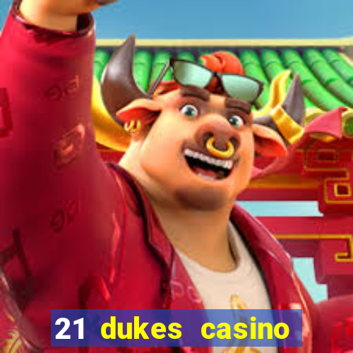 21 dukes casino mobile download