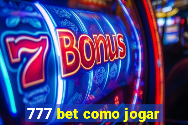 777 bet como jogar