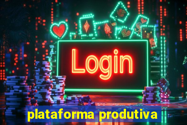 plataforma produtiva