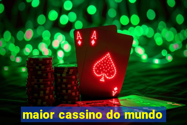 maior cassino do mundo