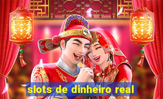 slots de dinheiro real