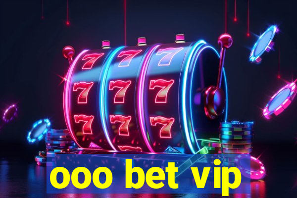 ooo bet vip