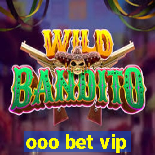 ooo bet vip