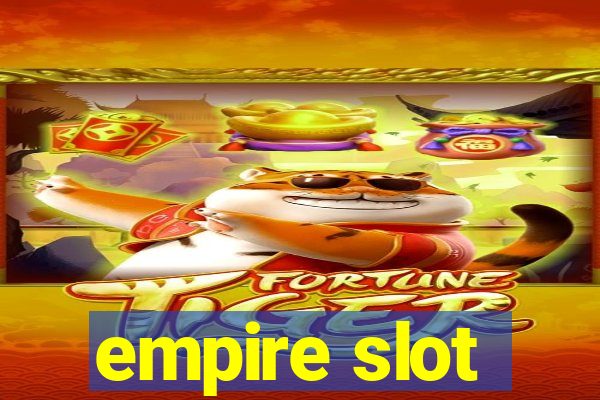 empire slot