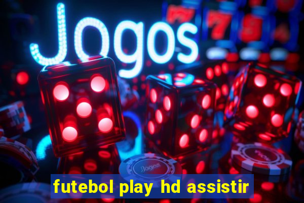 futebol play hd assistir