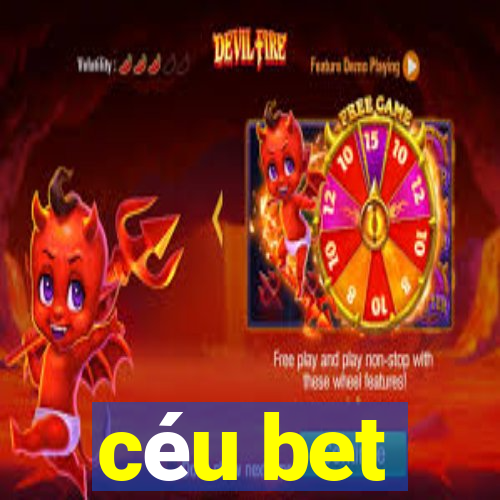 céu bet