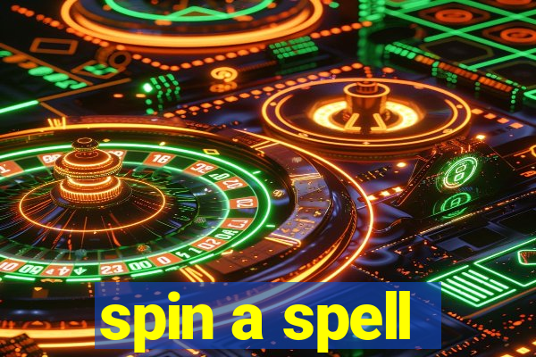 spin a spell