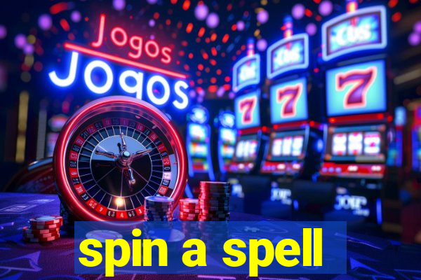 spin a spell