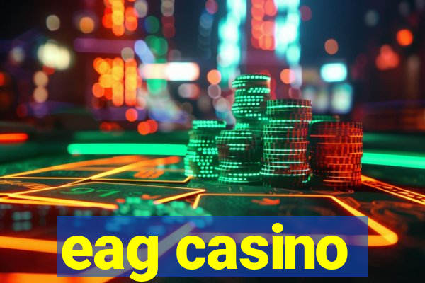 eag casino