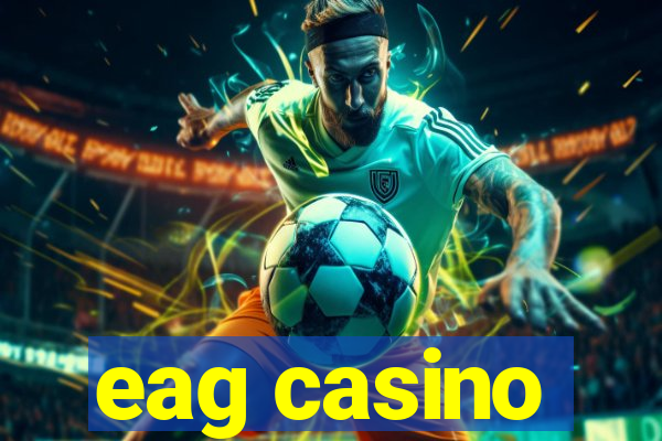 eag casino