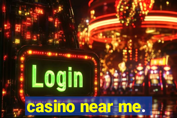 casino near me.