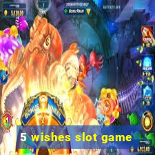 5 wishes slot game