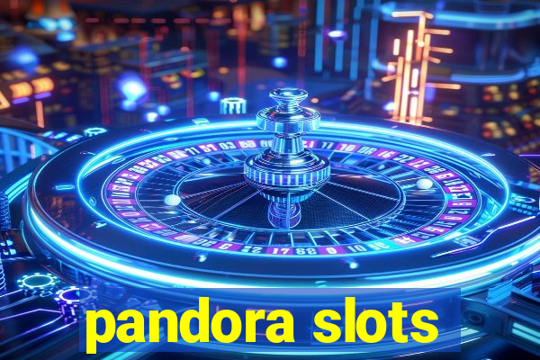 pandora slots