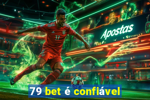 79 bet é confiável