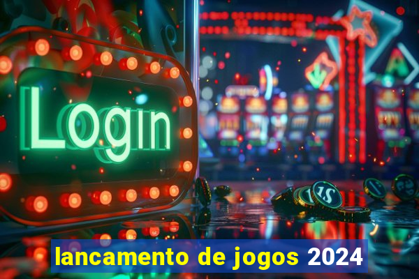 lancamento de jogos 2024