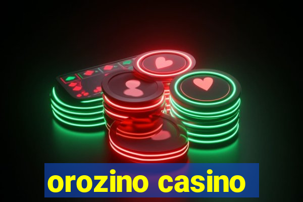 orozino casino