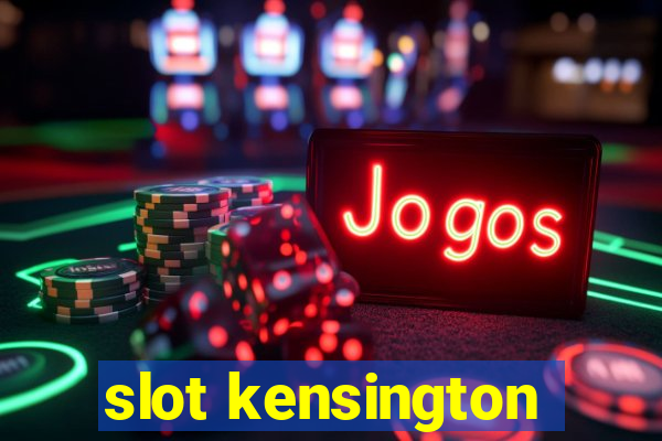 slot kensington